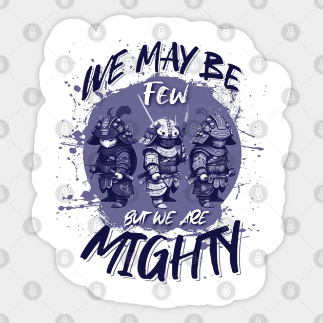 We May Be Few Sticker by apsi